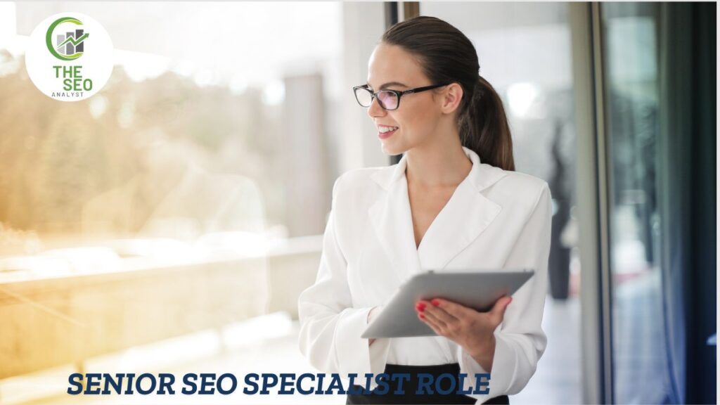 SENIOR SEO SPECIALIST ROLE